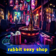 rabbit sexy shop